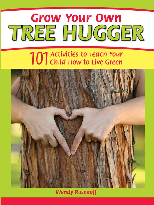 Title details for Grow Your Own Tree Hugger by Wendy Rosenoff - Available